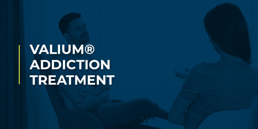 Valium® Addiction Treatment