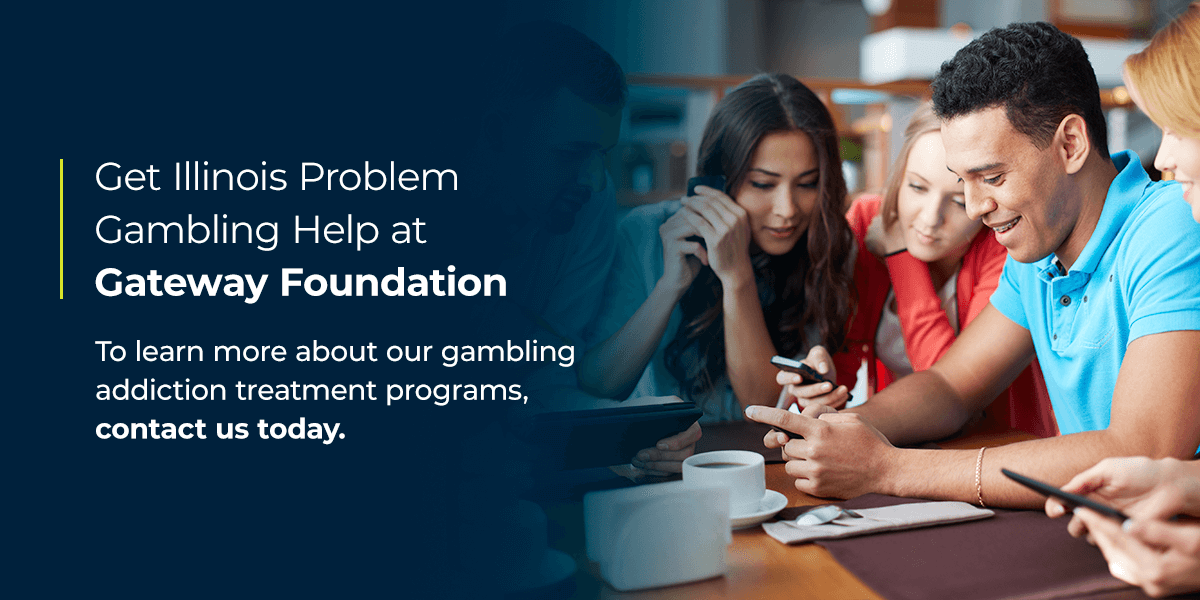 Get Illinois Problem Gambling Help at Gateway Foundation